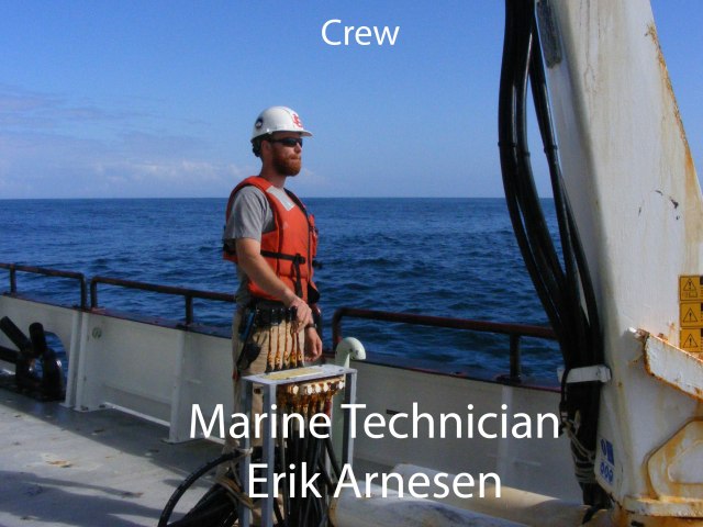 Erik was the Marine Technician on the Oceanus for our expedition. He has an Bachelor's degree in Geology, and served in the US Navy, before taking on an internship as a Marine Technician that led to his current position on the Oceanus.